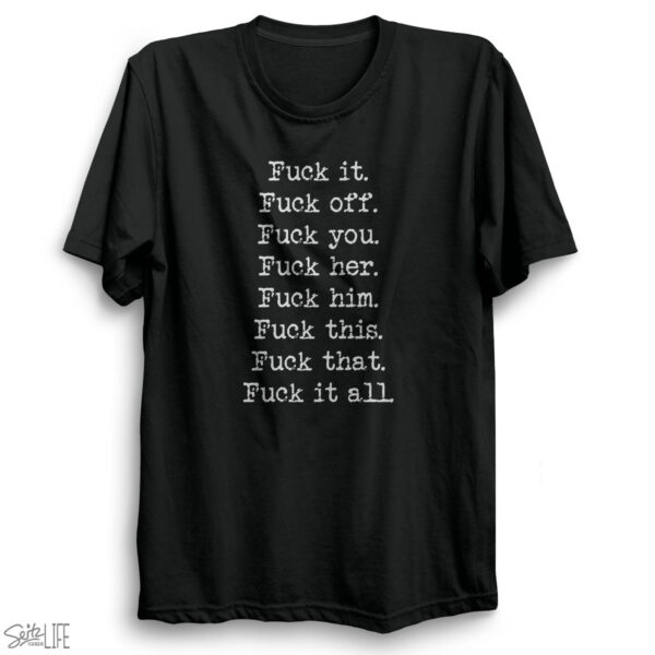 Fuck it All T-Shirt