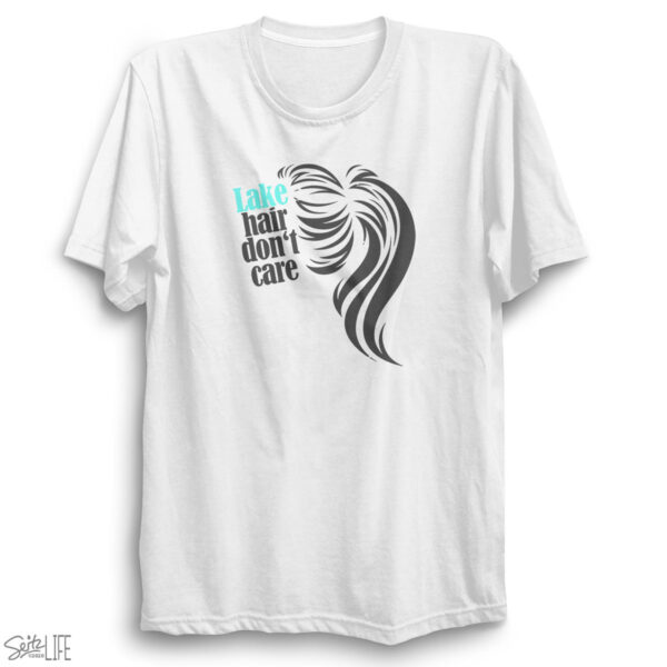 Lake Hair Don't Care T-Shirt