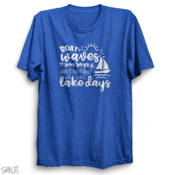 Boat Waves Sun Rays Ain't Nothing Like Lake Days T-Shirt