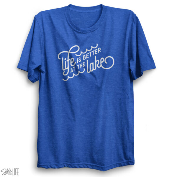 Life is Better at the Lake T-Shirt