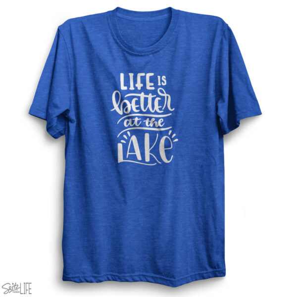 Life is Better at the Lake T-Shirt