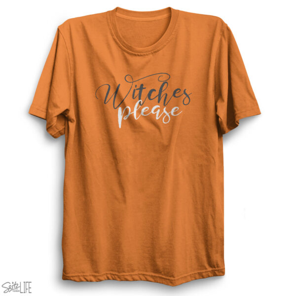 Witches Please T-Shirt