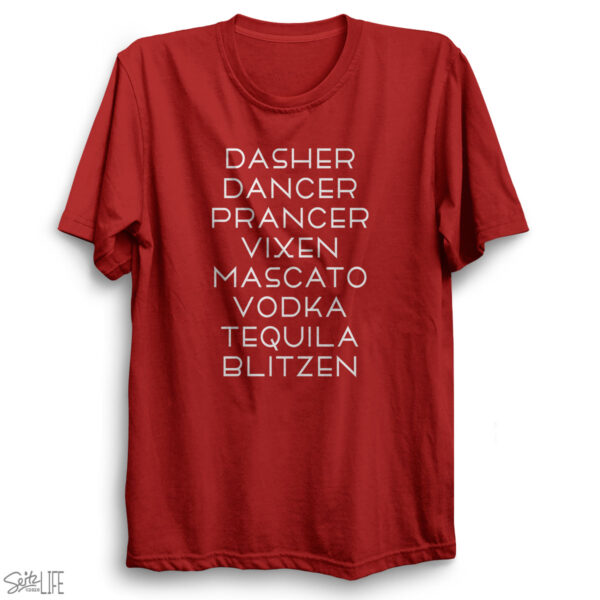 Dasher Dancer Prancer Vixen Mascato Vodka Tequila Blitzen T-Shirt