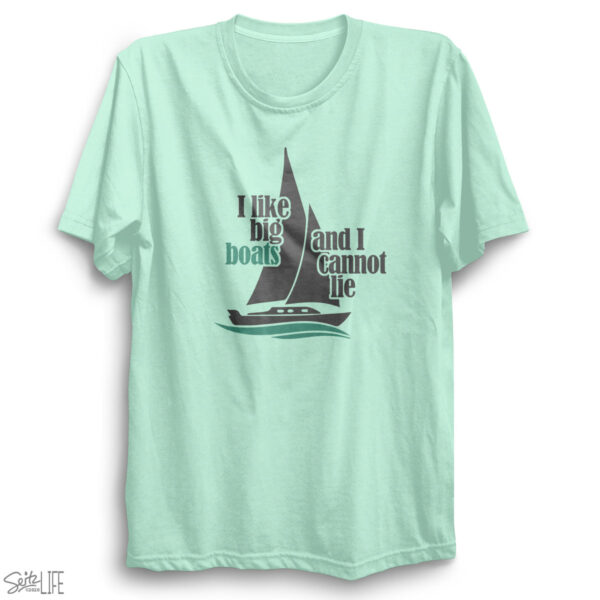 I Like Big Boats and I Cannot Lie T-Shirt