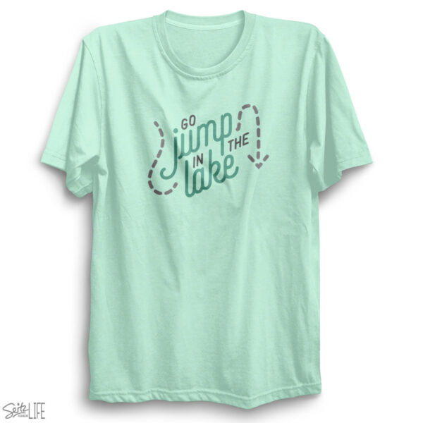 Go Jump in the Lake T-Shirt