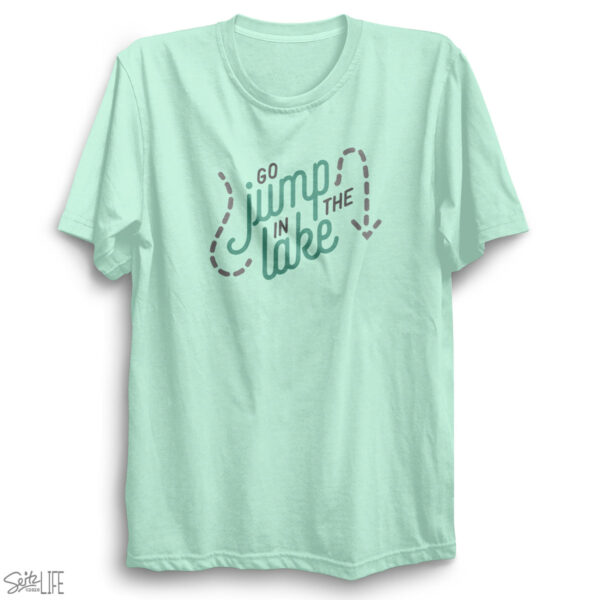 Go Jump in the Lake T-Shirt