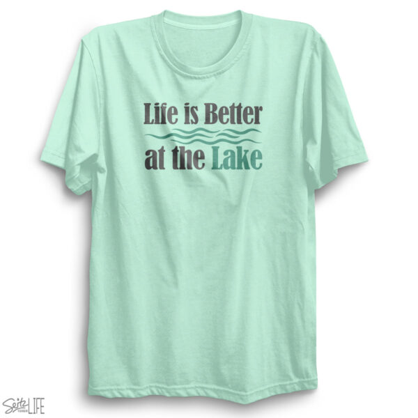 Life is Better at the Lake T-Shirt