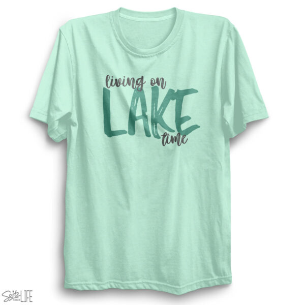 Living on Lake Time T-Shirt