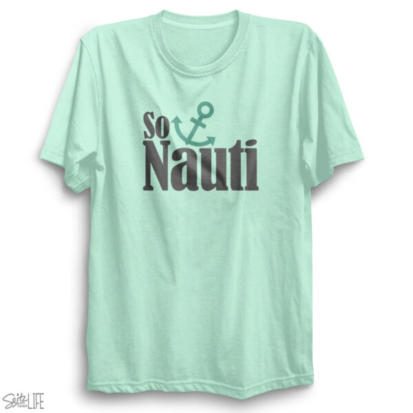 So Nauti T-Shirt