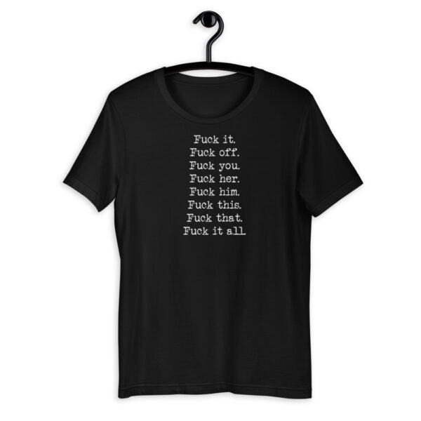 Fuck it All T-Shirt