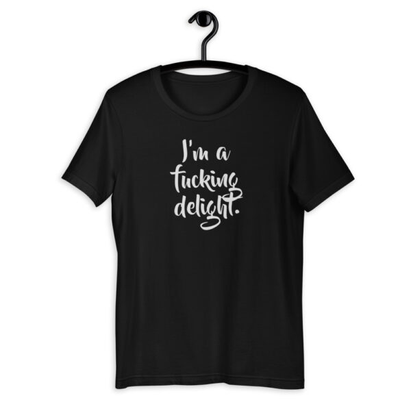 I'm a Fucking Delight T-Shirt