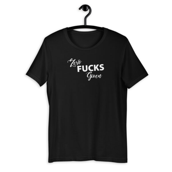 Zero Fucks Given T-Shirt